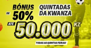Promoção Quintadas da Kwanzabet – Bónus de 50% até 50.000 Kz disponível todas as quintas-feiras