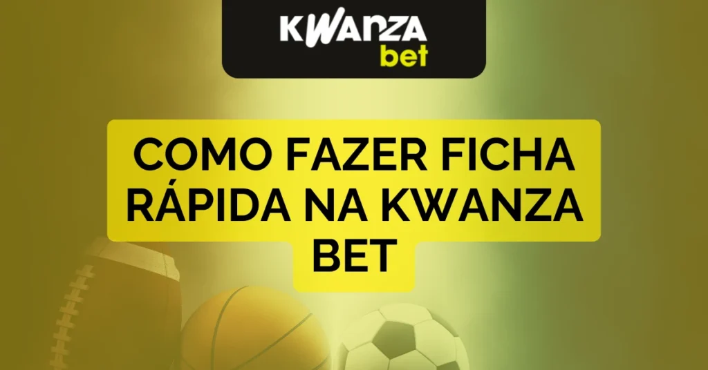 magem de capa sobre como fazer ficha rápida na Kwanzabet, um processo de apostas online de forma prática e intuitiva